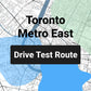 Toronto Metro East DriveTest Route